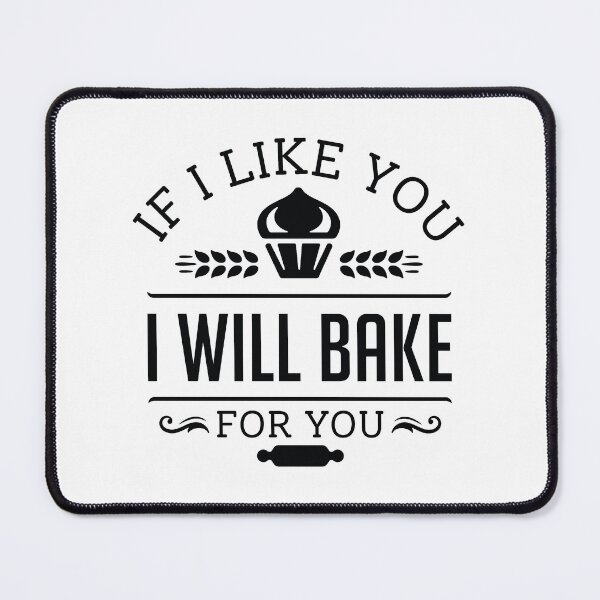 Item preview, If I Like You I Will Bake For You designed and sold by cherrific.