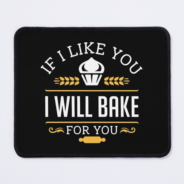 Item preview, If I Like You I Will Bake For You designed and sold by cherrific.