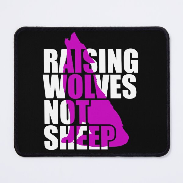 Item preview, Raising Wolves Not Sheep designed and sold by Your Favorite Shop.