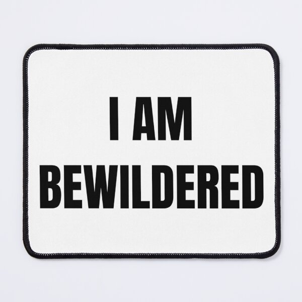 Item preview, I AM BEWILDERED designed and sold by iamxxx.