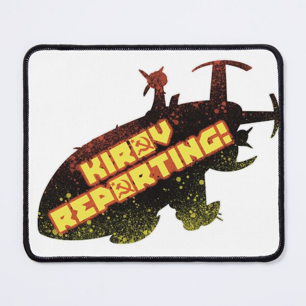 Item preview, Kirov reporting! designed and sold by SilhoArtMichael.