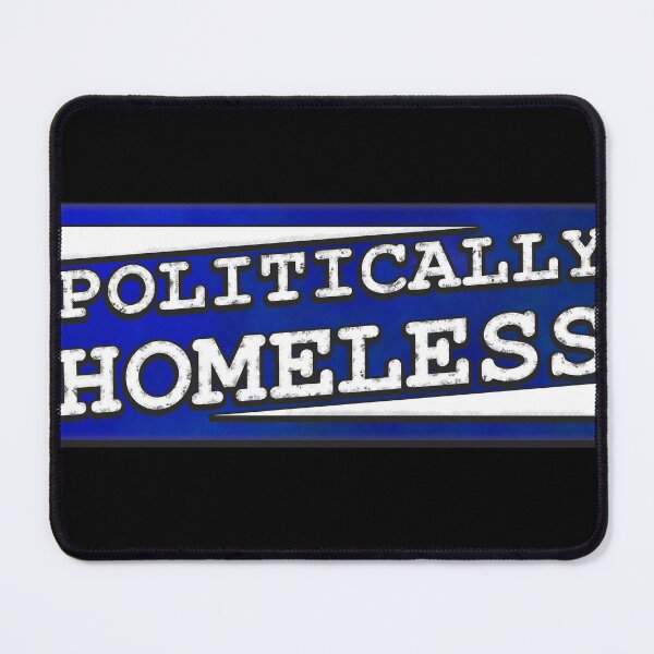 Item preview, Politically Homeless designed and sold by SolarCross.