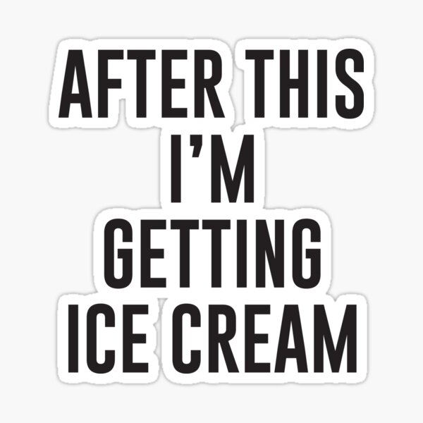 Item preview, After This I'm Getting Ice Cream designed and sold by Designs111.