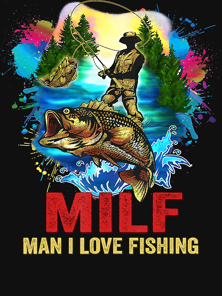 Milf Man I Love Fishing Shirt, Funny Fishing Addict Retro Classic T-Shirt