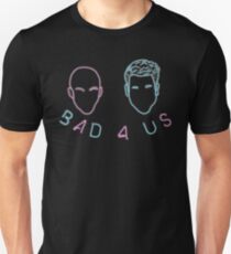 Bad 4 Us Unisex T-Shirt