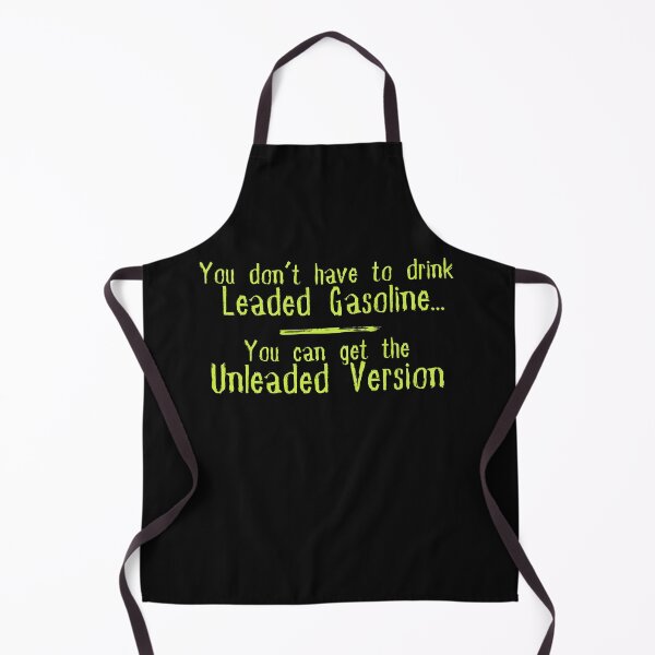Item preview, You Don't Have To Drink The Leaded Gasoline... Text Design designed and sold by EarthArtDesigns.
