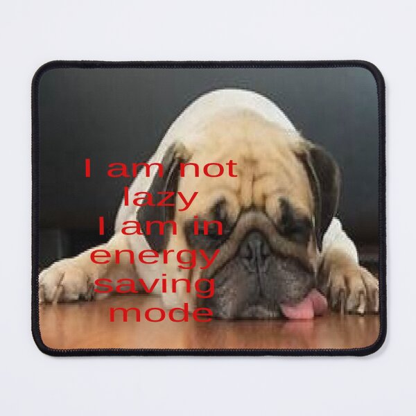 Item preview, i am not lazy i am in energy saving mode designed and sold by nigejohn.