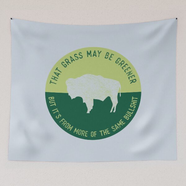 Item preview, Greener Grass Same Bullshit designed and sold by PrairieGrouse.