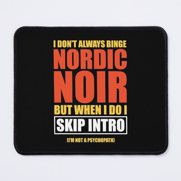 Item preview, Nordic Noir Binge Watching Skip Intro designed and sold by Huhnerdieb Apparel.