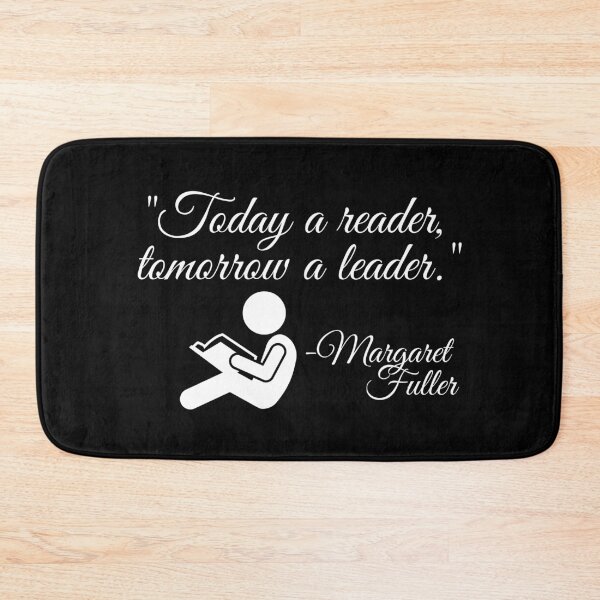 Item preview, "Today a reader, tomorrow a leader." Margaret Fuller designed and sold by TheKnightWriter.