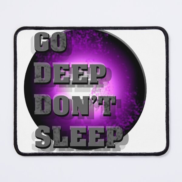 Item preview, Go Deep Don't Sleep designed and sold by Ian Wylie.