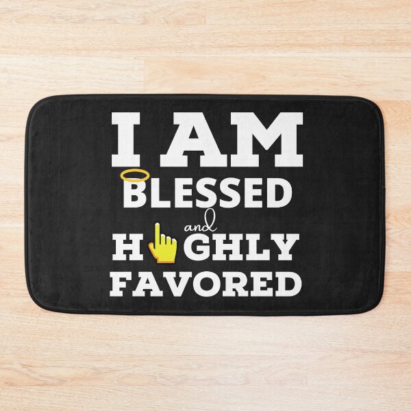 Item preview, I am Blessed and Highly Favored designed and sold by UnboundFull.