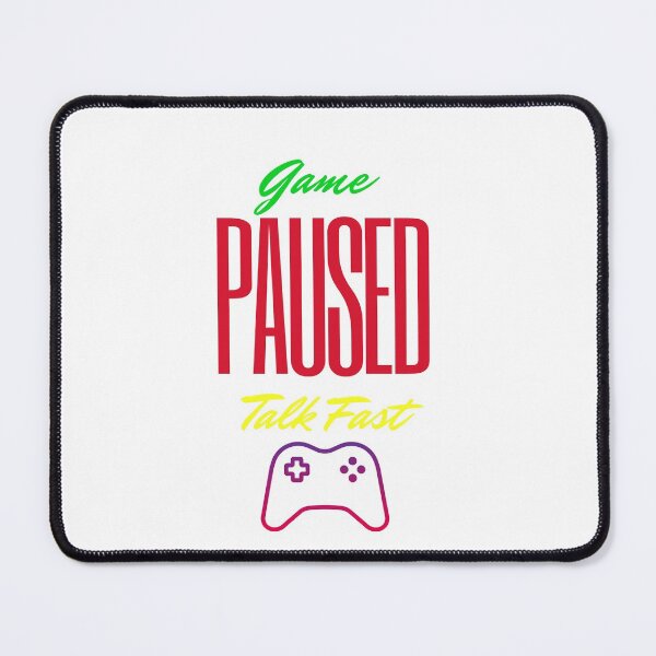 Item preview, Game paused talk fast designed and sold by NorthStar-Shop.