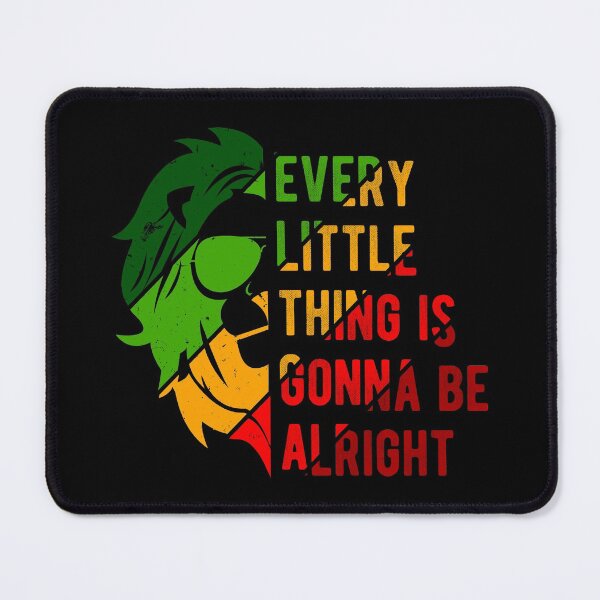 Item preview, Every Little Thing Is Gonna Be Alright designed and sold by Prescilla Apon.