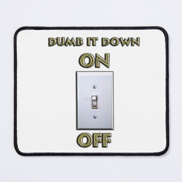 Item preview, Dumb it Down - ON designed and sold by Ian Wylie.
