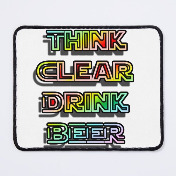 Item preview, Think Clear Drink Beer designed and sold by Ian Wylie.