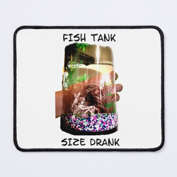Item preview, Fish Tank Size Drank designed and sold by Ian Wylie.