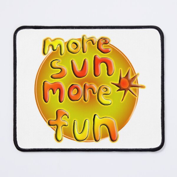 Item preview, More Sun More Fun designed and sold by Ian Wylie.