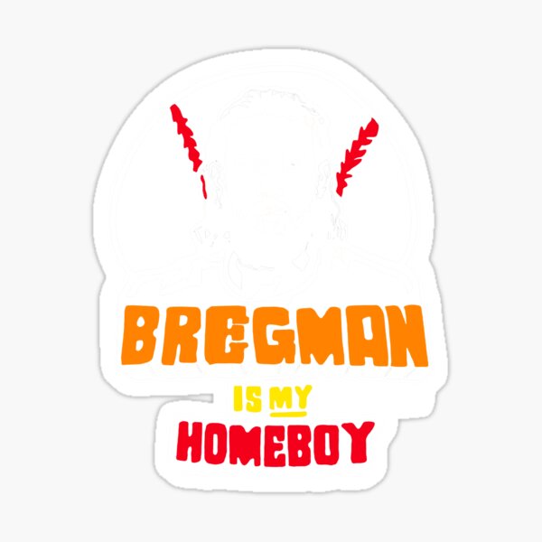 Houston Astros fans need this 'Bregman is my Homeboy' shirt