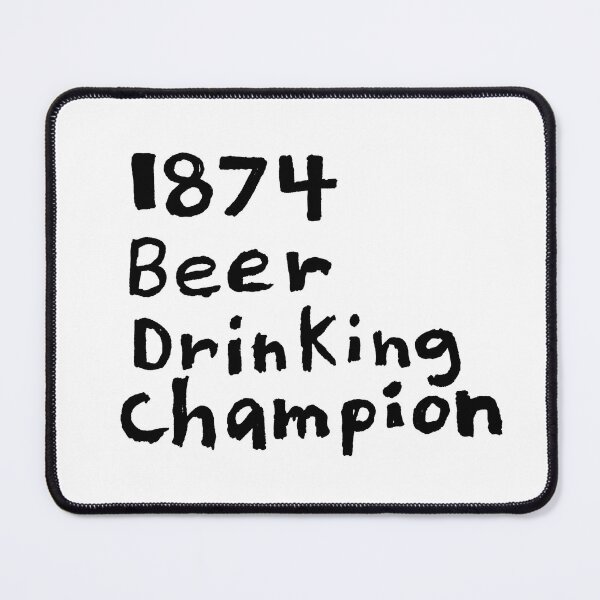 Item preview, 1874 Beer Drinking Champion designed and sold by Ian Wylie.
