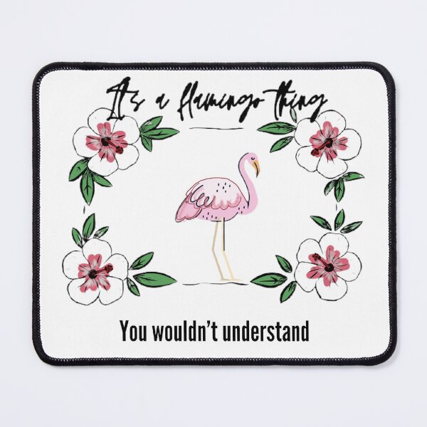 Item preview, It's a flamingo thing - funny flamingo quote designed and sold by NathBros.