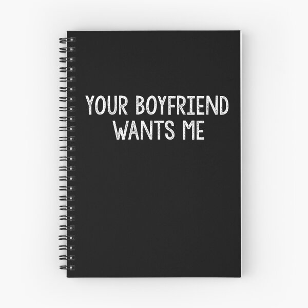 Item preview, Your Boyfriend Wants Me  designed and sold by Heddar Badreddine.