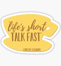Life's Short, Talk Fast Sticker