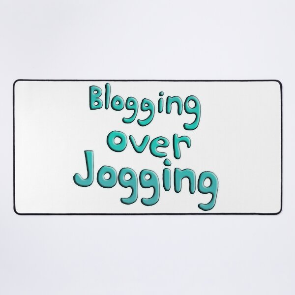 Item preview, Blogging Over Jogging designed and sold by Ian Wylie.