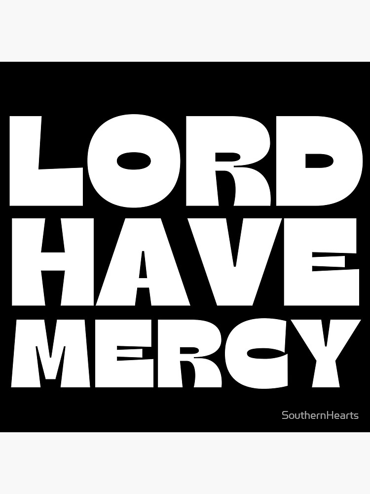 "Lord Have Mercy " Sticker for Sale by SouthernHearts Redbubble