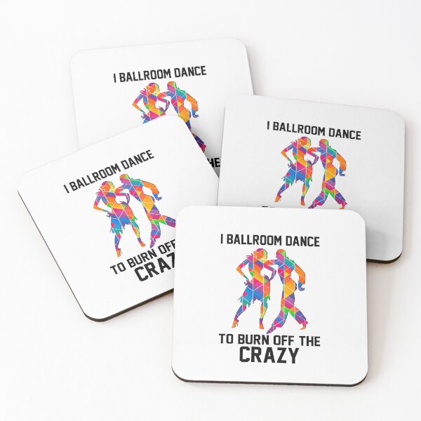 Item preview, I Ballroom Dance to Burn Off The Crazy - Ballroom Dancing designed and sold by HarveyJade.
