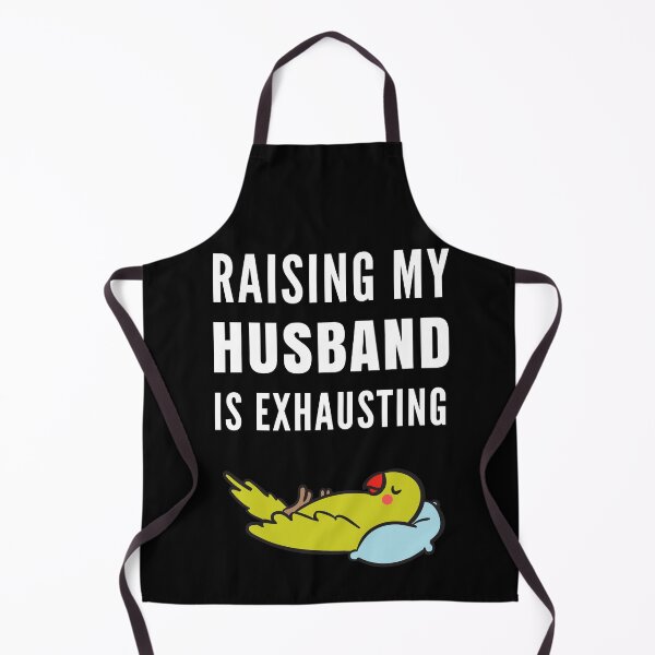 Item preview, Raising My Husband Is Exhausting designed and sold by Club7Studios.