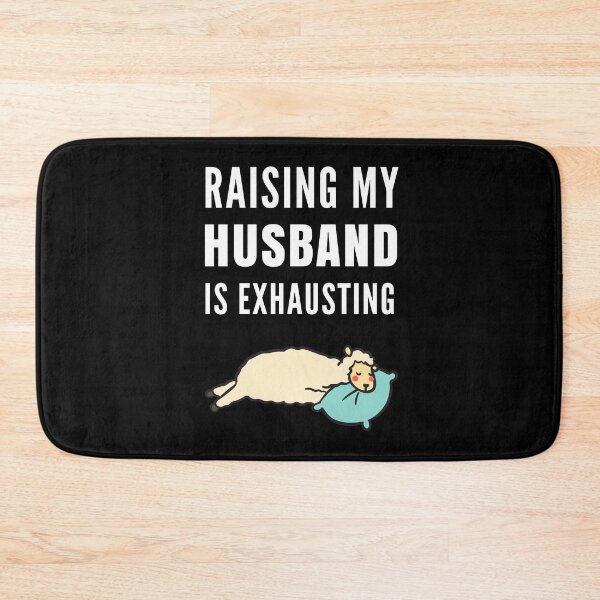 Item preview, Raising My Husband Is Exhausting designed and sold by Club7Studios.