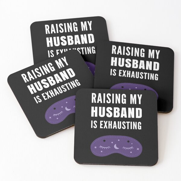 Item preview, Raising My Husband Is Exhausting designed and sold by Club7Studios.