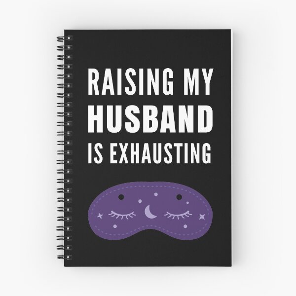 Item preview, Raising My Husband Is Exhausting designed and sold by Club7Studios.