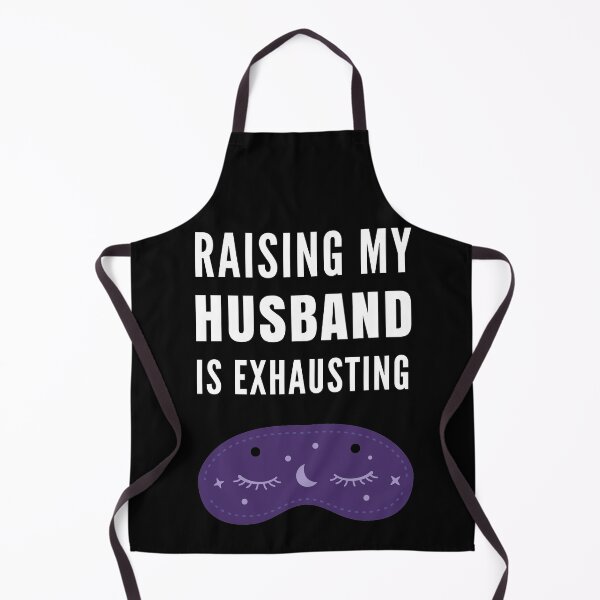 Item preview, Raising My Husband Is Exhausting designed and sold by Club7Studios.