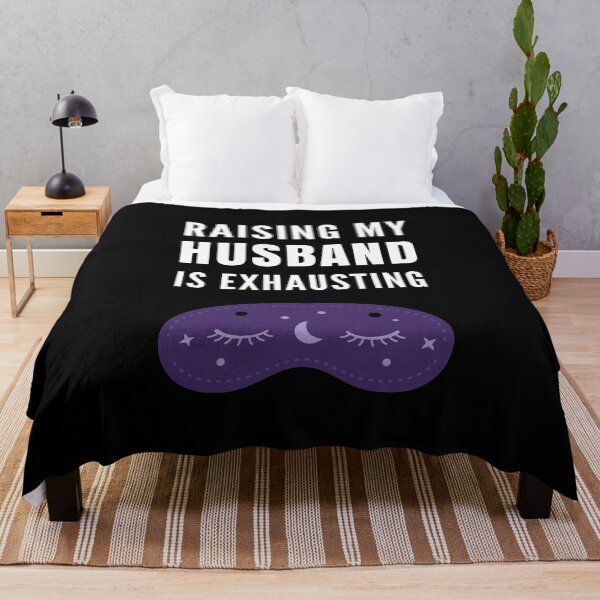 Item preview, Raising My Husband Is Exhausting designed and sold by Club7Studios.
