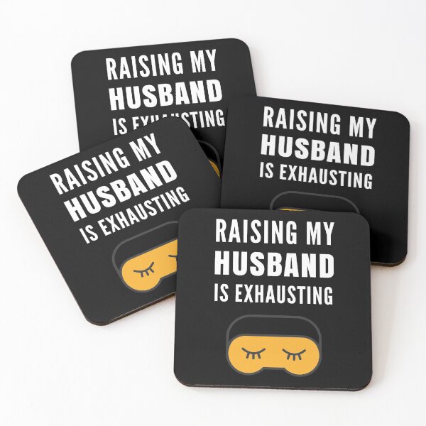 Item preview, Raising My Husband Is Exhausting designed and sold by Club7Studios.