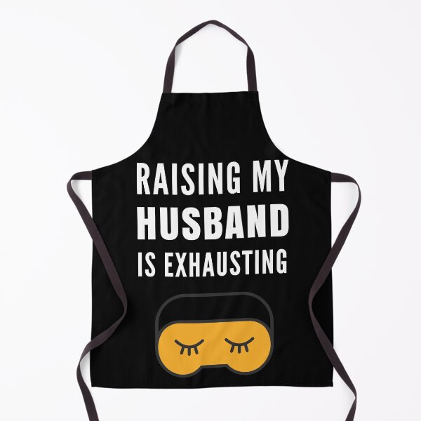 Item preview, Raising My Husband Is Exhausting designed and sold by Club7Studios.