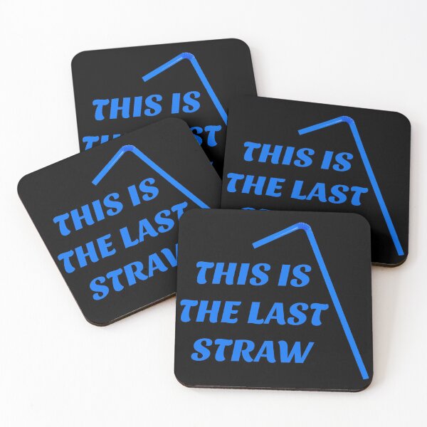 Item preview, THIS IS THE LAST STRAW designed and sold by Dobsy.