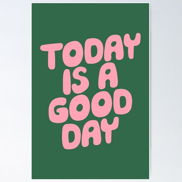 Item preview, Today is a Good Day designed and sold by MotivatedType.