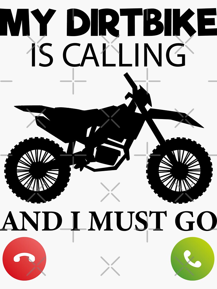 my dirtbike is calling and i must go Cool Funny dirt bike Gift