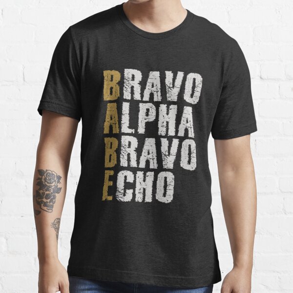 Phonetic Alphabet Design Babe Bravo Alpha Bravo Echo White Text T Shirt For Sale By 3865