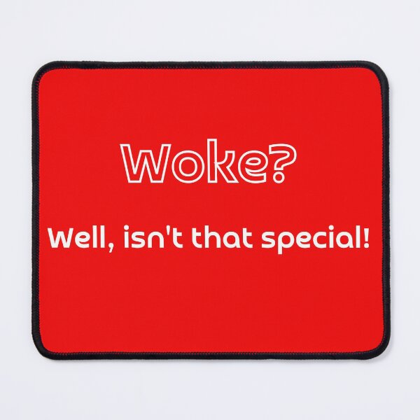 Item preview, Woke? Well, Isn't That Special designed and sold by artistoutfitter.