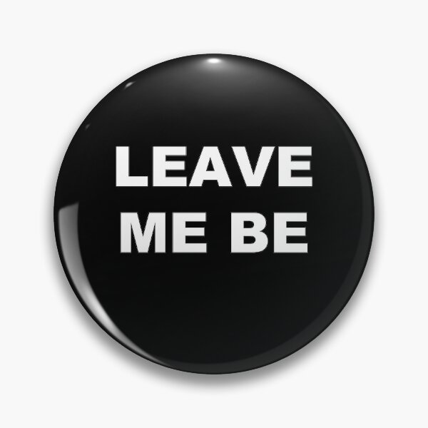 Item preview, Leave Me Be designed and sold by zareworks.