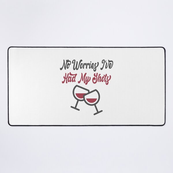 Item preview, No Worries I've Had My Shots - Funny Quote Drink Wine Beer lover Men Women Boys Girls Kids Birthday Gift designed and sold by ChanUus.