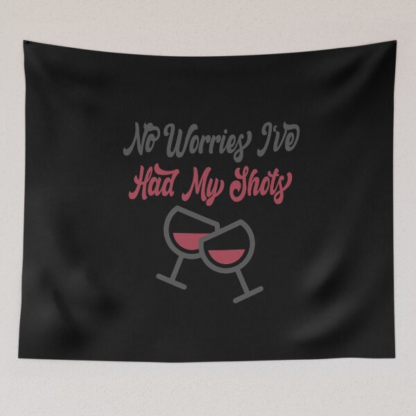 Item preview, No Worries I've Had My Shots - Funny Quote Drink Wine Beer lover Men Women Boys Girls Kids  Birthday Gift designed and sold by ChanUus.
