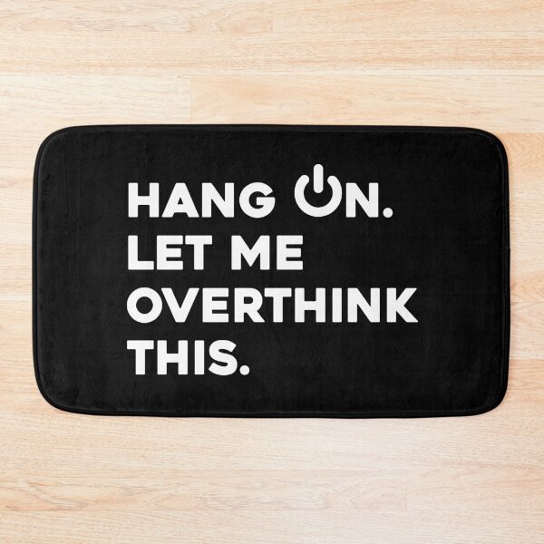 Item preview, Mens Hang on. Let me overthink this. shirt Classic T-Shirt designed and sold by high-star.