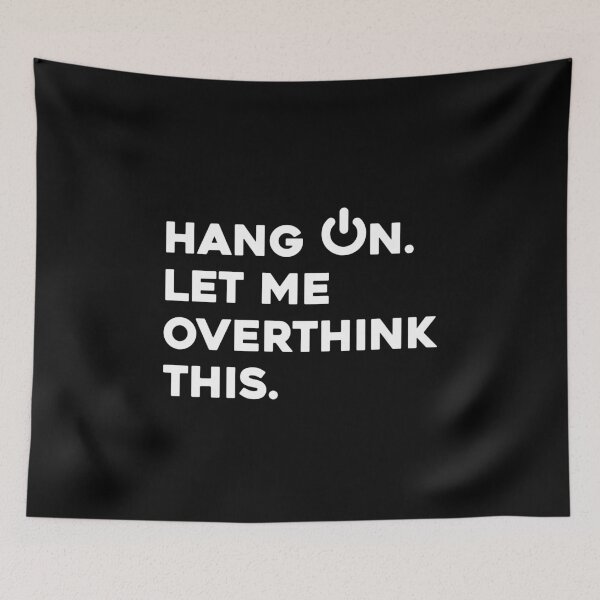Item preview, Mens Hang on. Let me overthink this. shirt Classic T-Shirt designed and sold by high-star.