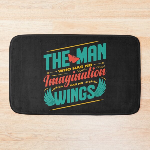 Item preview, The man who has no imagination has no wings designed and sold by Datblastedboy.