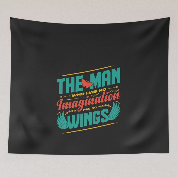 Item preview, The man who has no imagination has no wings designed and sold by Datblastedboy.
